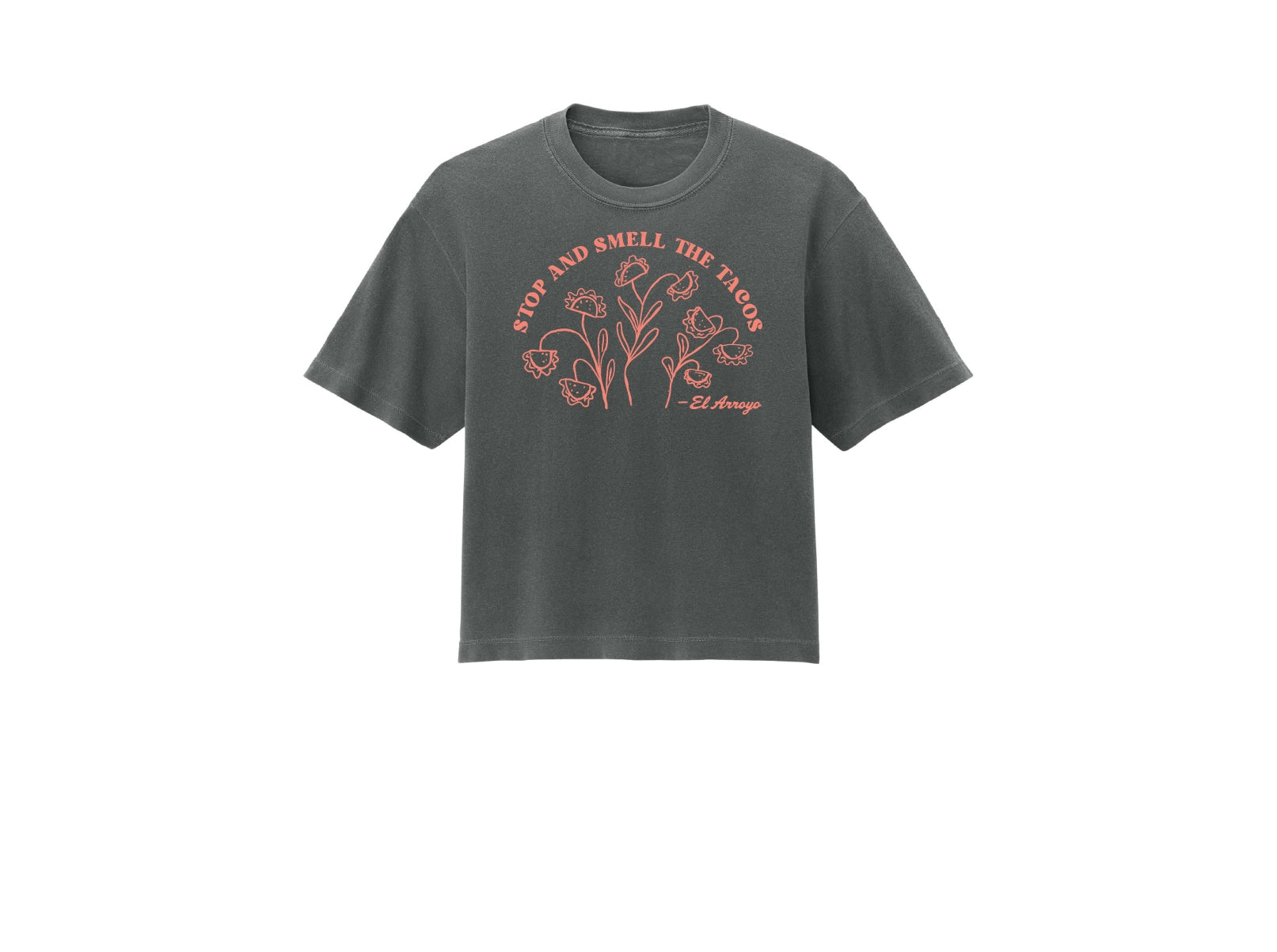 El Arroyo Smell The Tacos T-shirt